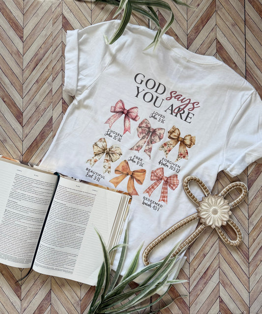 God Says You Are... .TShirt