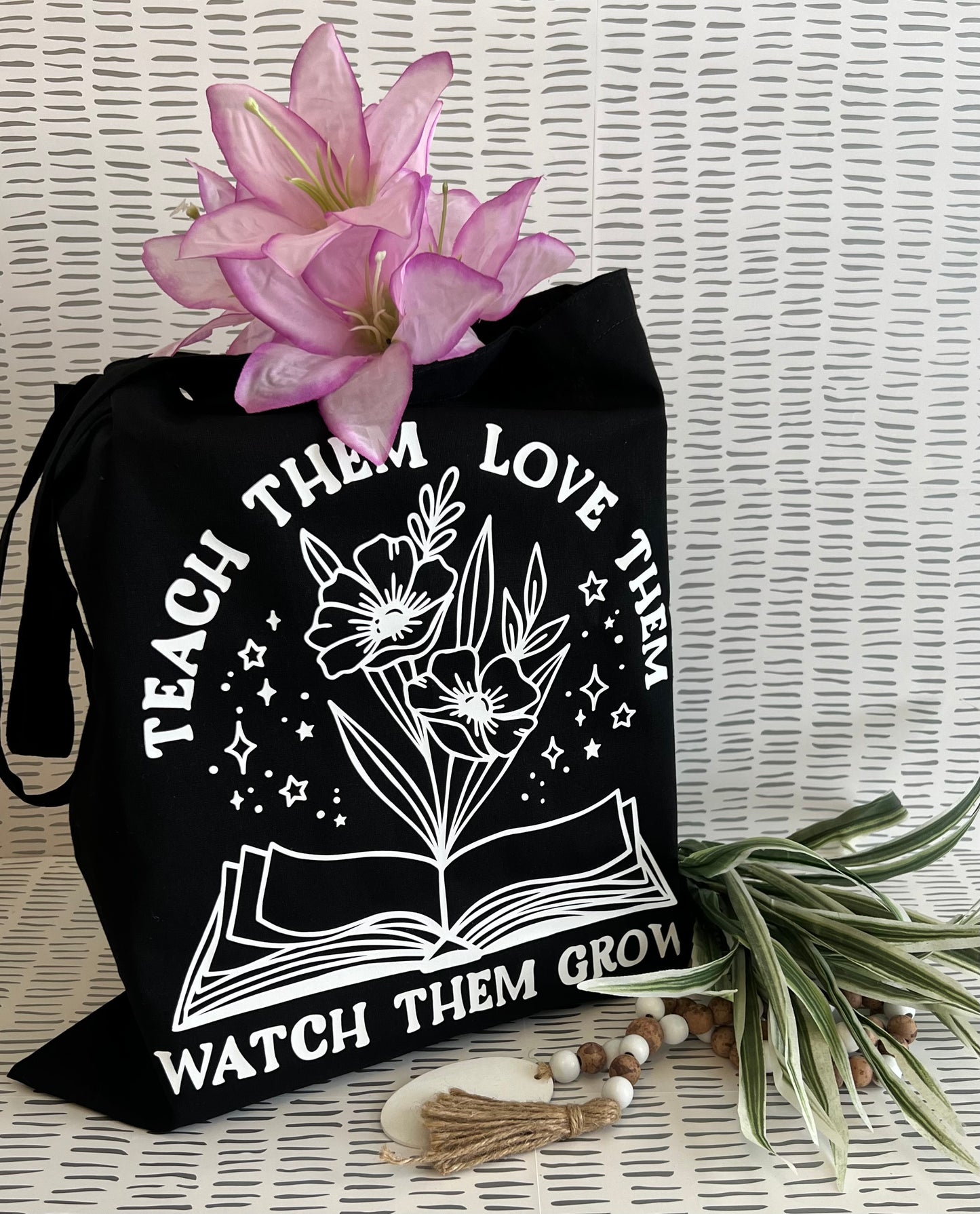 Teach Them - Love Them - Watch Them Grow Black Tote Bag